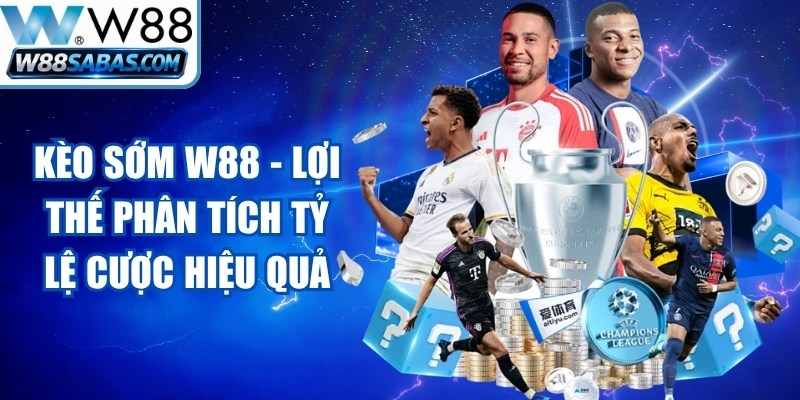 Kèo Sớm W88
